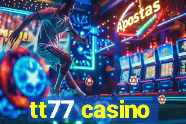 tt77 casino